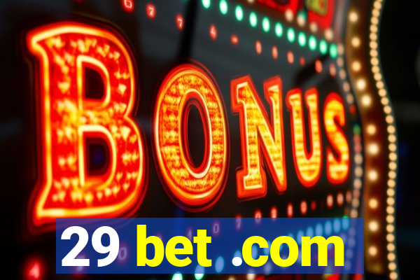 29 bet .com